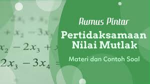 Tentukan nilai x yang memenuhi pertidaksamaan. Nilai Mutlak Persamaan Pertidaksamaan Contoh Soal