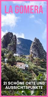 La Gomera Die 21 Schonsten Orte Und Aussichtspunkte Weltreise La Gomera Urlaub Und La Gomera