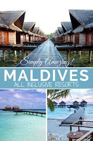 Maldives All Inclusive Resorts Simply Amazing Maldives All Inclusive Maldives Destinations Top All Inclusive Resorts