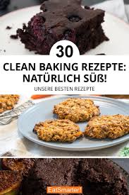 Clean Baking Rezepte Naturlich Suss Rezepte Zuckerfrei Backen Kalorienarm Backen