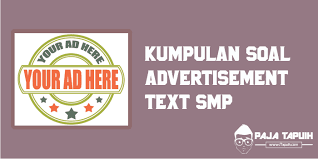 Choose the correct word to fill in the blanks! Kumpulan Soal Advertisement Text Smp Dan Pembahasan Paja Tapuih
