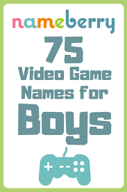 Black Baby Boy Names That Start With K 75 Video Game Names For Boys Boy Names Baby Boy Names Good Boy Names