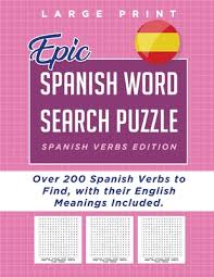 Sometimes it is exhausting to look for apps or videos that satisfy our concerns. Epic Spanish Word Search Puzzle Spanish Verbs Edition Over 200 Spanish Verbs To Find With Their English Meanings Included Activity Book 2 Large Print Paperback Snowbound Books