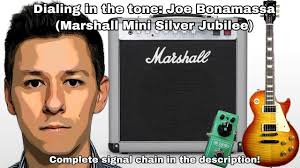 Dialing in the tone #1: Joe Bonamassa (Marshall Mini Silver Jubilee)