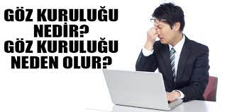 Goz Kurulugu Neden Olur Goz Kurulugu Nasil Gecer