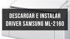 Other drivers most commonly associated with samsung ml 2160 series problems Descargar E Instalar Driver Samsung Ml 2160 Youtube