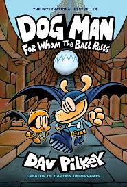 Amazonsmile Dog Man For Whom The Ball Rolls From The Creator Of Captain Underpants Dog Man 7 Ebook Da Dog Man Book Captain Underpants Best Selling Books