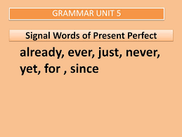 Units 11 and 12 revision cuestionario. Ppt Signal Words Of Present Perfect Powerpoint Presentation Free Download Id 3172459