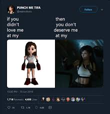 If You Didn T Love Me At My Then You Don T Deserve Me At My Final Fantasy Vii Know Your Meme