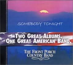 Front Porch Country Band Two Great Albums One Great American Band