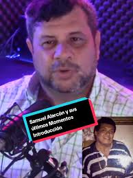 Los últimos momentos de Samuel Alarcón