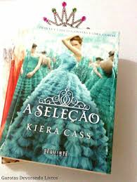 Para trinta e cinco garotas, a seleção é a chance de uma vida. Resenha A Selecao Kiera Cass Garotas Devorando Livros