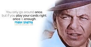 Do It Your Way Frank Sinatra Quotes That Ll Brighten Your Day