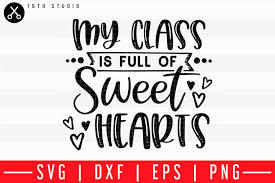 Luxury label design elements vector. Valentine Svg My Class Is Full Of Sweethearts Svg M43f 186826 Svgs Design Bundles