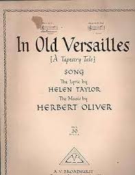 In Old Versailles (A Tapestry Tale) Song V1392: Herbert Oliver (Music),  Helen Taylor (Lyric): Amazon.com: Books
