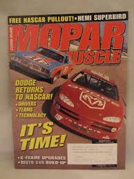 The big story of 2001 was supposed to be the return of dodge to nascar for the first time officially since 1978, although dodges were still legal in nascar until the mid 80s. Mopar Muscle Magazine March 2001 Dodge Returns To Nascar 917 Muscle Magazine Mopar Mopar Muscle