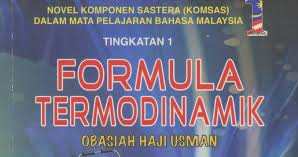 Iaitu tempat kelahiran amir dan usaniah dan di kampung itulah proses mengubah suai mesin dilakukan berdasarkan formula dua hukum popular termodinamik. Novel Tingkatan 1 Formula Termodinamik Kupasan Novel Laman Komsas Antologi Dan Novel Terkini