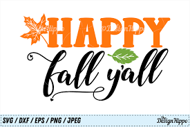 Fall is here and here are a few free happy fall svg files to use with your cutter. Happy Fall Y All Svg Happy Fall Svg Fall Autumn Svg Png 131641 Cut Files Design Bundles