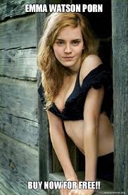 emma watson porn buy now for free!! - Sassy Emma Watson Meme Generator