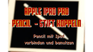 Apple Ipad Pro Pencil Stift Installieren Koppeln Anleitung Youtube