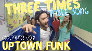 three times table song cover of uptown funk by mark ronson and bruno mars