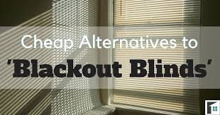 One area of interior decorating that usually produces high anxiety in most all people is the dreaded window treatment. Cheap Alternatives To Blackout Blinds