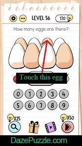 Berikut kunci jawaban brain out level 1 tidak jarang pemain malah jadi pusing sendiri karena tidak bisa menjawab pertanyaan. Brain Test Level 56 How Many Eggs Are There Answer Daze Puzzle