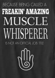 Check spelling or type a new query. Muscle Whisperer Massage Therapy Quotes Massage Therapy Business Massage Quotes