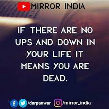 Do What You Love Ups And Downs Are Always The Part Of Life Be Action Oriented Mirrorindia Mirror Moti Be Yourself Quotes Motivation Motivational Quotes