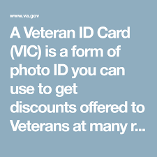 A Veteran Id Card Vic Is A Form Of Photo Id You Can Use To Get Discounts Offered To Veterans At Many Restaurants Hotel Veterans Id Card Veteran How To Apply