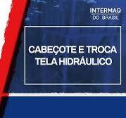 Cabeçote e Troca Tela Hidráulico - Intermaq do Brasil