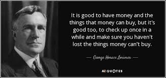 All it takes is for you to love unconditionally and find the right one who will love you as he/she loves himself/herself. Top 25 Money Doesn T Buy Happiness Quotes A Z Quotes