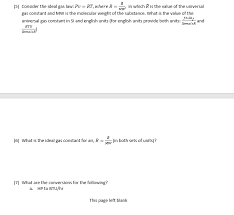 Units for the gas constant vary, depending on other units used in the equation. Solved R Mw 5 Consider The Ideal Gas Law Pv Rt Wher Chegg Com
