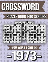 We did not find results for: Crossword Puzzle Book For Seniors You Were Born In 1973 Hours Of Fun Games For Seniors Adults And More With Solutions Large Print Paperback Rj Julia Booksellers