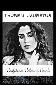 Confidence Coloring Book: Lauren Jauregui Inspired Designs For Building  Self Confidence And Unleashing Imagination : Barrett, Peggy: Amazon.ae:  Books