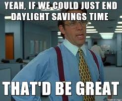 Find the newest arizona daylight savings meme. Daylight Savings Meme On Imgur