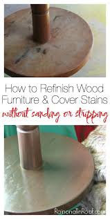 How To Refinish Wood Furniture Without Sanding Or Stripping Refinish Wood Furniture Restaining Wood Furniture Cover Stains