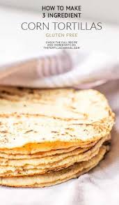 How To Make The Best Corn Tortillas The Tortilla Channel Recipe Recipes Gluten Free Tortillas Gluten Free Corn Tortillas