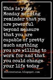 Pin By Linda Prater On Inspiration Monday Motivation Quotes Happy Monday Quotes Monday Inspirational Quotes