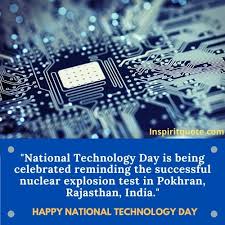 National science day celebration to encourage people as well as popularize science and technology. National Technology Day Quotes Messages Greetings Inspirit Quote