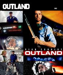 Outland (1981) Classic sci-fi thriller that blends the elements of a  western with a dystopian space setting. Directed by Peter Hyams and  starring Sean Connery, Peter Boyle and Frances Sternhagen, the film