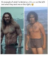 All templates/aquaman jason momoa, aquaman , aquaman 2018/meme: An Example Of What Ordered On Wish Com On The Left And What They Sent Me On The Right Com Meme On Awwmemes Com