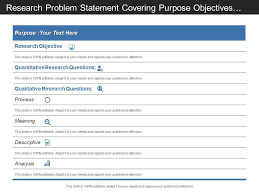 Research objectives outline the specific steps that you will take to achieve your research aim. Research Problem Statement Covering Purpose Objectives And Research Questions Presentation Powerpoint Templates Ppt Slide Templates Presentation Slides Design Idea