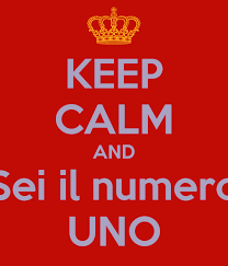 keep calm and sei il numero uno poster romeo keep calm o matic keep calm and sei il numero uno poster