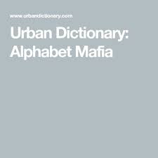 What does this term mean, and what does it have to do with minecraft? Urban Dictionary Alphabet Mafia Urban Dictionary Mafia Dictionary