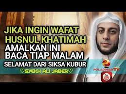 Subhanallah Dahsyat Jika Ingin Wafat Husnul Khatimah Baca Amalan Ini Tiap Malam Syekh Ali Jaber Kutipan Pelajaran Hidup Ungkapan Romantis Kata Kata Indah