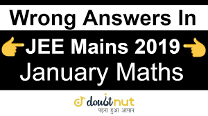 Team doubtnut is known to fastest publish the jee mains answer keys and solutions for all the three sections. Wrong Questions In Jee Mains 2019 January Maths Paper All Shift Youtube
