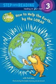 To play this quiz, please finish editing it. How To Help The Earth By The Lorax By Tish Rabe