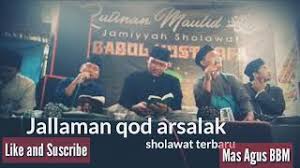 Maybe you would like to learn more about one of these? Download Lagu Babul Musthofa Jallaman Qod Arsalak Mp3 Gratis Terlengkap U