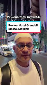 Review hotel Grand Al Massa, Mekkah #JelajahRamadan #umroh #umrah  #umrohmurah #umrahprivategroup #hotel #hotelmakkah